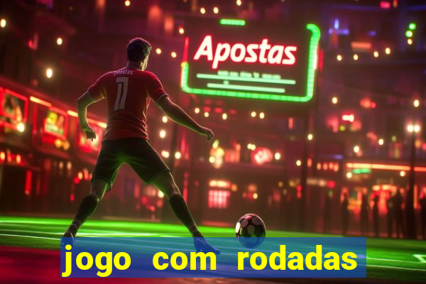 jogo com rodadas gratis sem deposito